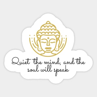 Quiet The Mind And The Soul Will Speak Sticker